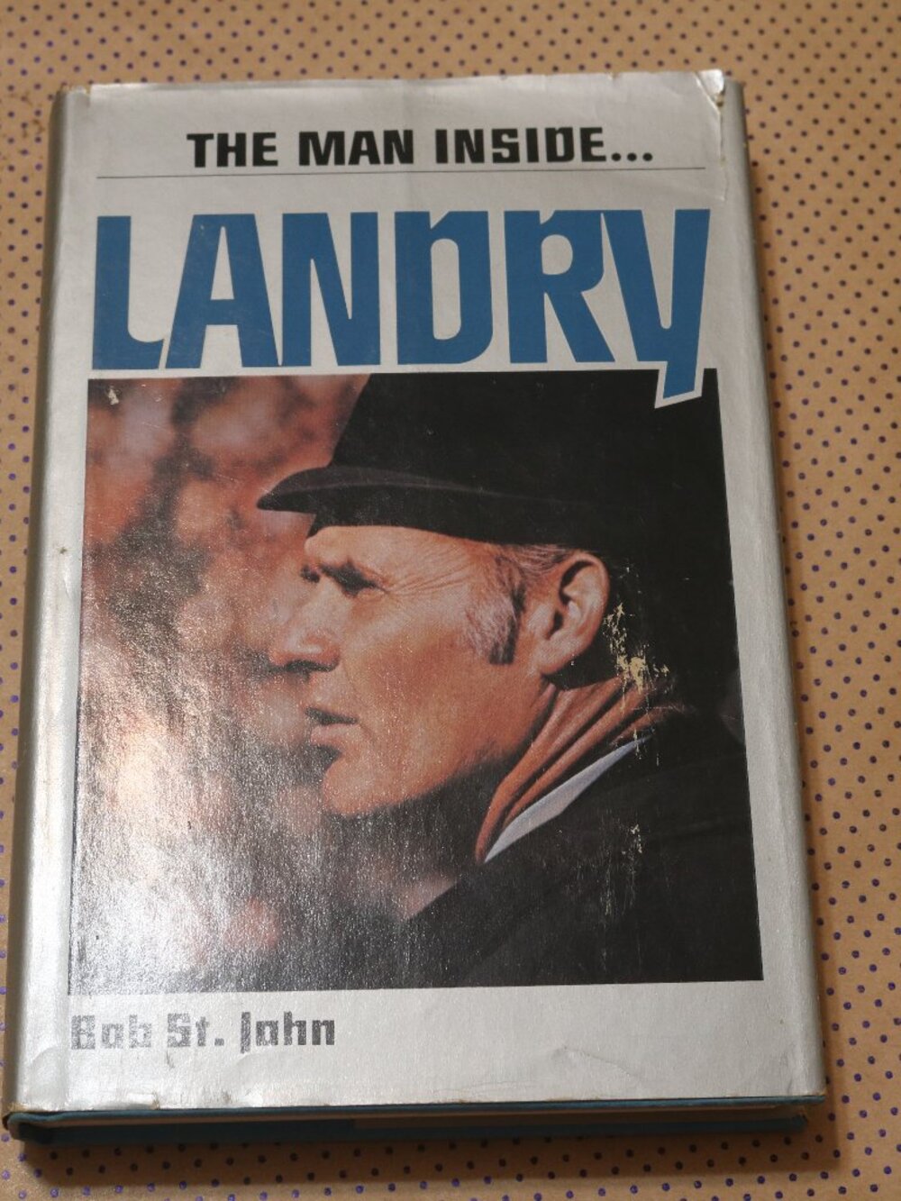 Bob St John The Man Inside Landry Book